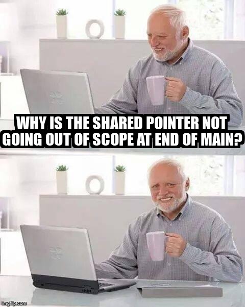 overflow_meme's tweet image. Why is the shared pointer not going out of scope at end of main? stackoverflow.com/questions/6879… #cpp #cpp11 #sharedptr #circulardependency