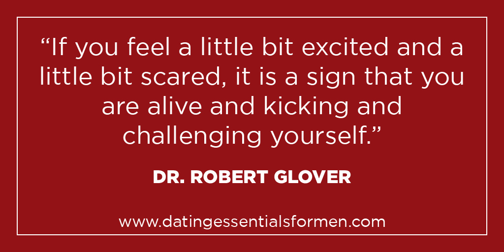 "If you feel a little bit excited and a little bit scared, it is a sign that you are alive and kicking and challenging yourself." - Dr. Robert Glover

#SundayThoughts #DatingAdvice #DrGlover  #ChallengeYourself 

datingessentialsformen.com/?ref=T210815-1…