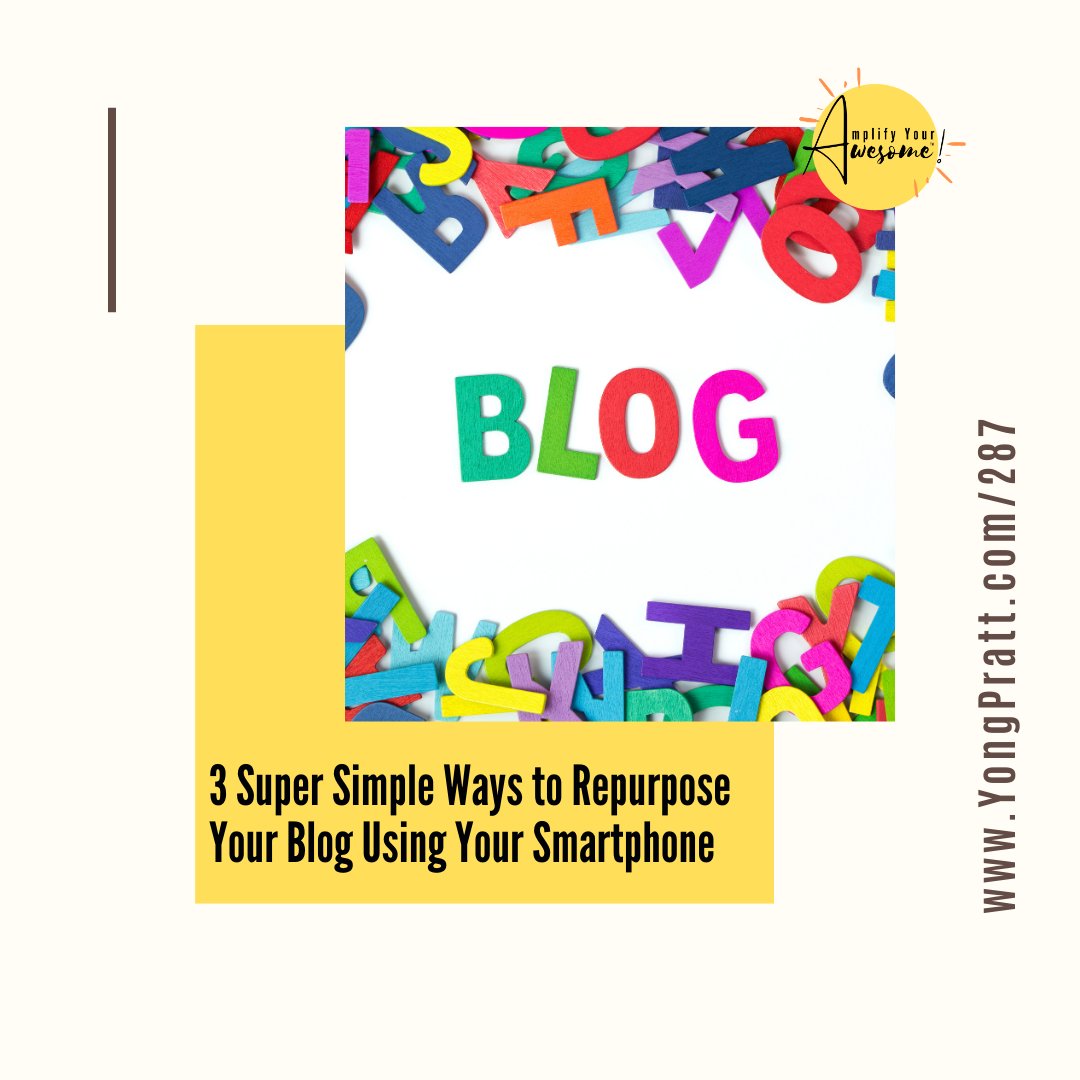 If you're a blogger looking to get more traction out of your posts, be sure to listen to Episode 297 as Yong shares 3 super simple ways to use your smart phone for repurposing.