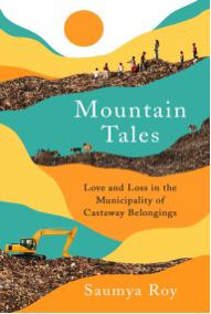 Mountain Tales by Saumya Roy is a moving book that makes you empathise with the harsh realities of over consumption and survival , a journalist's wonderful narration about the community living around the garbage mountains off Deonar in Mumbai .It really touched me !