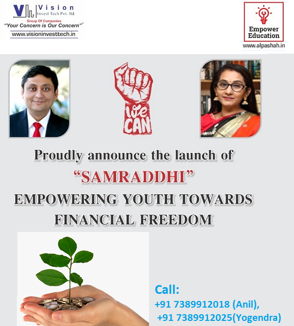 Join vision Invest Tech's Financial Certification Program - "Samraddhi" Empowering Youth Towards Financial Freedom by Alpa Shah. 
The Program will be held on 27th Aug to 29th Aug 2021 from 3 PM to 5 PM. 
The joining fee will be 2359/ only. 
Call now - +91 7389912018 (Anil)