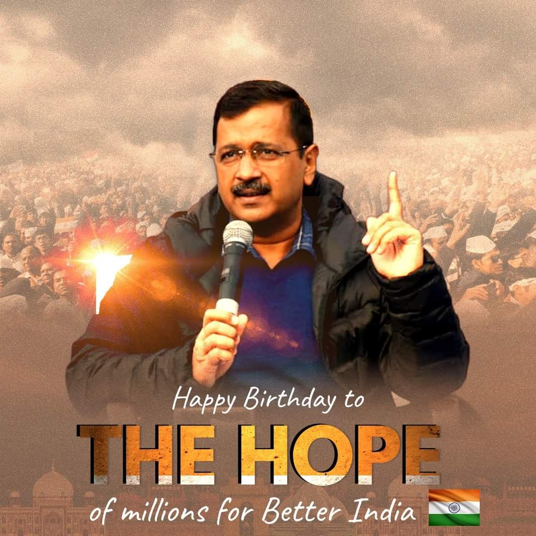 THE HOPE OF MILLIONS FOR BETTER INDIA. 

Happy Birthday Arvind Kejriwal.   