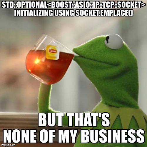 overflow_meme's tweet image. std::optional&amp;lt;boost::asio::ip::tcp::socket&amp;gt; initializing using socket.emplace() stackoverflow.com/questions/6878… #cpp #cpp11 #boostasio