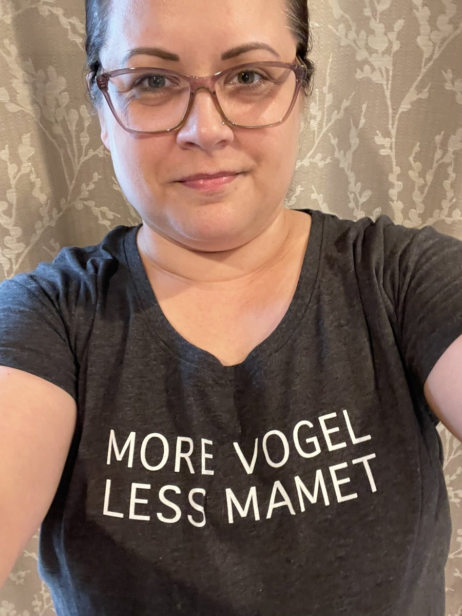 More Vogel
Less Mamet 
#WomenPlaywrights