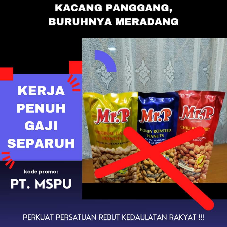 FsbnK's tweet photo. Perusahaan Kacang Panggang MR. P membayar gaji buruhnya separuh, meski kerjanya penuh
#SBNKASBIPTMSPU #PanjangUmurPerjuangan #PanjangUmurPerlawanan #KacangMrP
#TolakPembayaranUpahDenganCaraDicicil 
#MudaBeraniMilitan
#BoikotMr.P https://t.co/AteKJ0TLUt