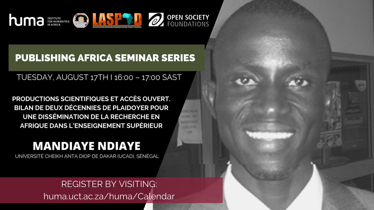 #PublishingAfrica a/ Mandiaye Ndiaye sur les "productions scientifiques et accès ouvert. Bilan des deux décennies de plaidoyer pour une dissémination de la recherche en Afrique" 

⏰ 17 Aout - 16h SAST 

Registration: huma.uct.ac.za/event/mandiaye…