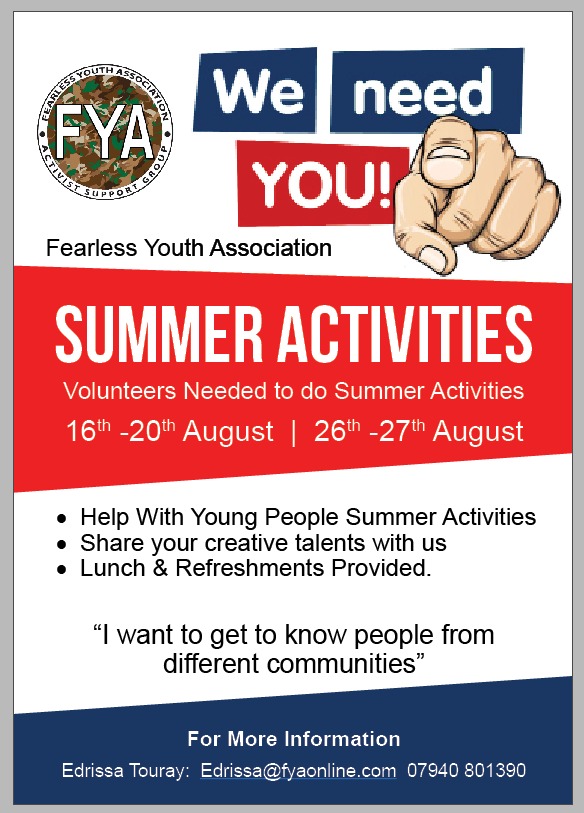 We're looking for super volunteers to help run our Summer Activities programme!

This is a great opportunity to gain work experience with young people or to simply make a positive change in your community.

For more information please email edrissa@fyaonline.com

(Please share❤️)