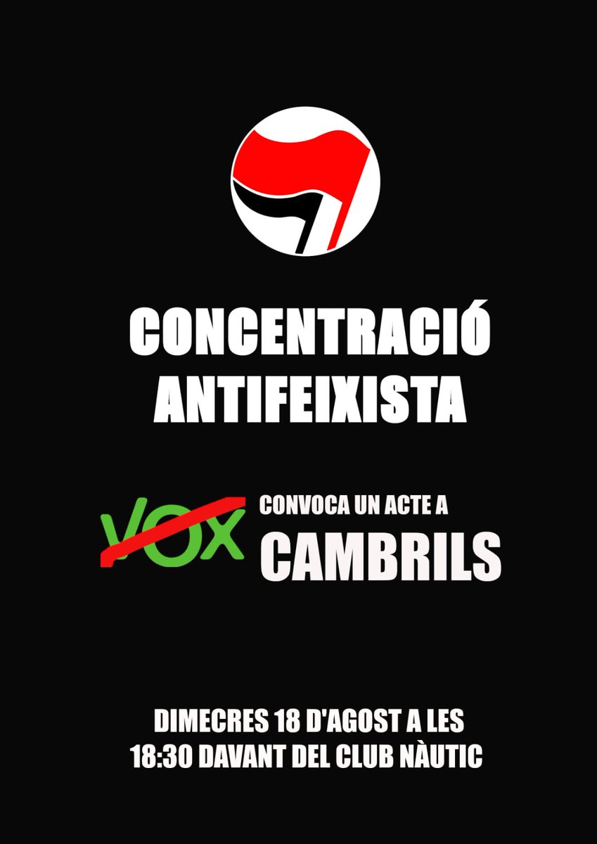 I aquest any hi tornem.
Dimecres, 18:30h al Club Nàutic.
No sou benvinguts, ni a Cambrils ni enlloc, fora feixisme dels nostres barris!
Cambrils Antifeixista✊