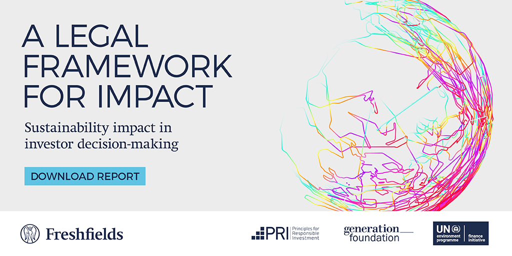 UNEP_FI's tweet photo. When can investors seek to achieve positive impacts on people & planet and how does that relate to delivering a financial return? Find out in the @Freshfields report commissioned by @UNEP_FI @PRI_News @GenerationFndt. https://t.co/SZk4fwFz5J
#ImpactDuty #ImpactLegalFramework https://t.co/1nOHFTREZo