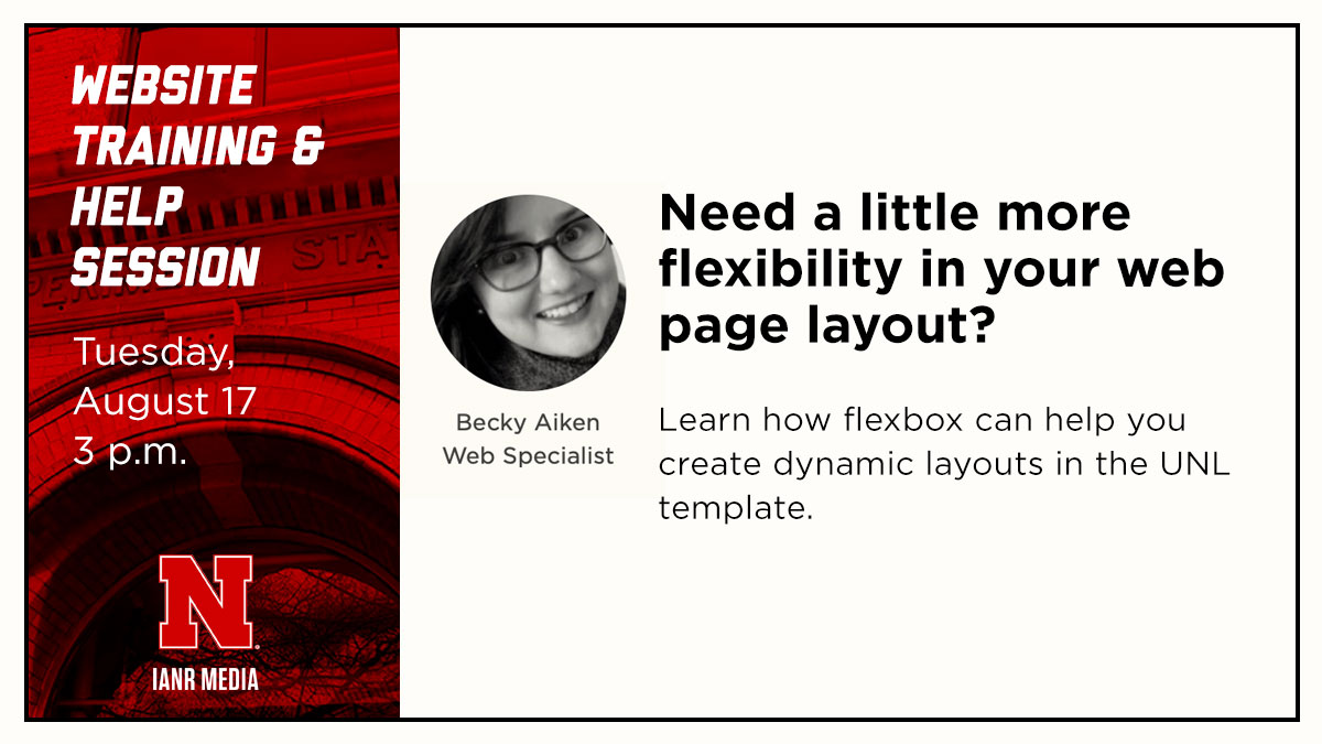Join us, Tuesday, August 17 at 3 p.m. for an online website training and help session on flexbox in UNLcms. <a href="/UNL_IANR/">Institute of Agriculture and Natural Resources</a> <a href="/UNLExtension/">Nebraska Extension</a> ianrmedia.unl.edu/resources/help…