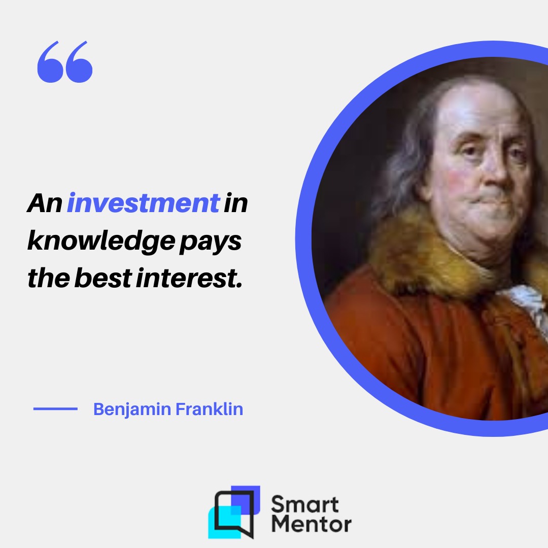"An investment in knowledge pays the best interest."

Benjamin Franklin

#smartmentor #mentoring