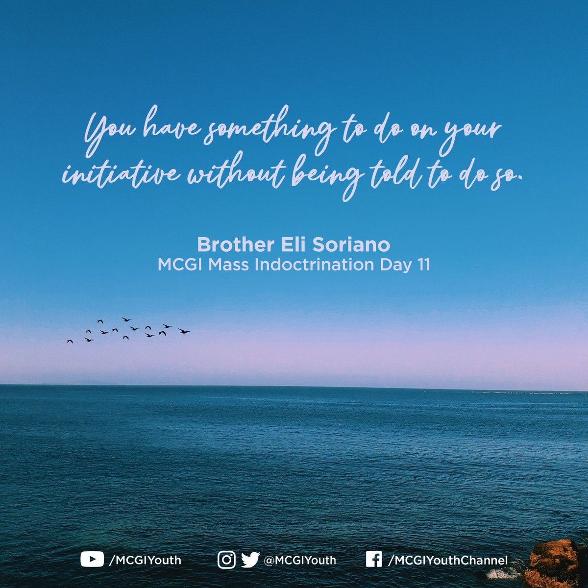MCGIYouth's tweet photo. You have something to do on your initiative without being told to do so.

— Brother Eli Soriano, MCGI Mass Indoctrination Day 11

#PureDoctrinesOfChrist
#MCGICares
#SMLAngDoktrina https://t.co/Zt2uKVC3RC