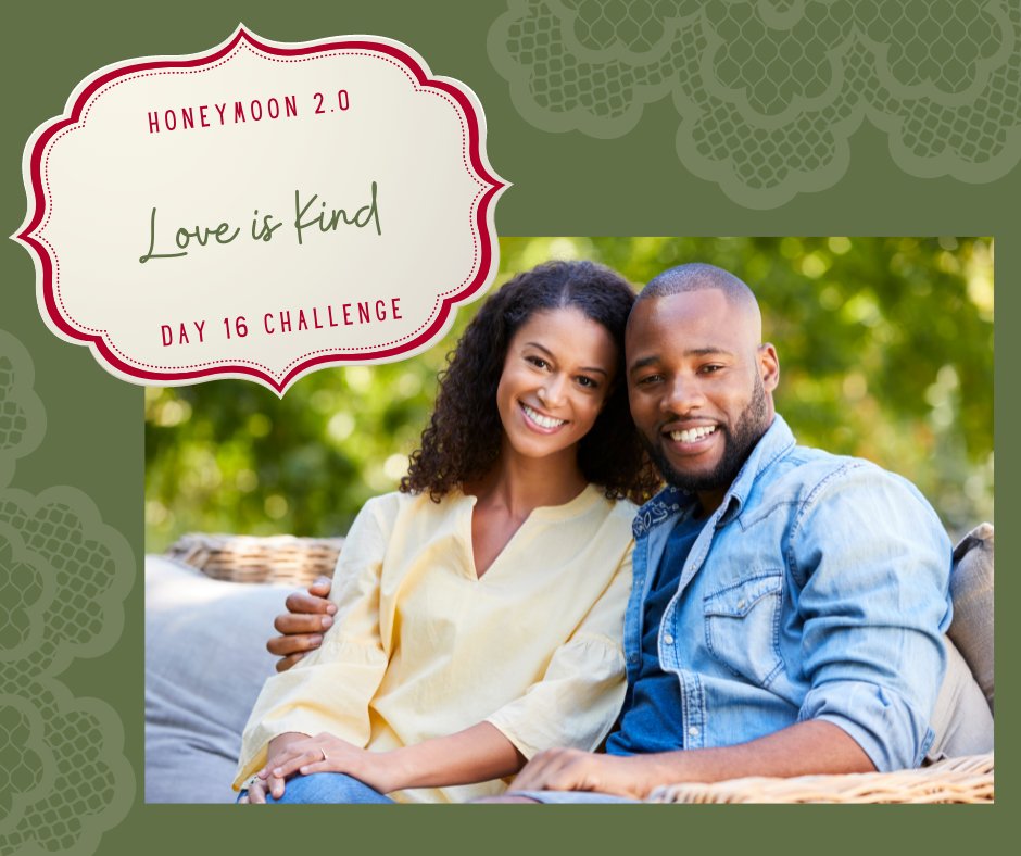 Honeymoon Day 16 - Love Is Kind - mailchi.mp/wc/honeymoon-d…