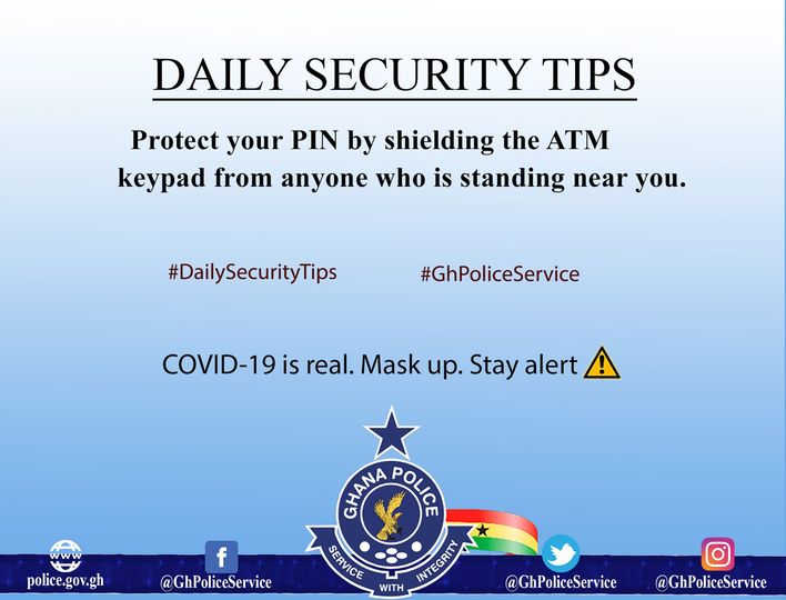 GhPoliceService's tweet photo. Daily Security Tips: Protect your PIN by shielding the ATM keypad from anyone who is standing near you.
#DailySecurityTips
#GhPoliceService https://t.co/i1JEPObb5X