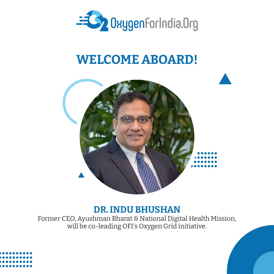 OxygenForIndia welcomes Dr Indu Bhushan to co-lead its National Oxygen Grid initiative. Dr Bhushan comes with a rich experience of leading several initiatives. The  Grid will be set up in the peri-urban &amp; rural healthcare facilities: Charitable or privately operated.
