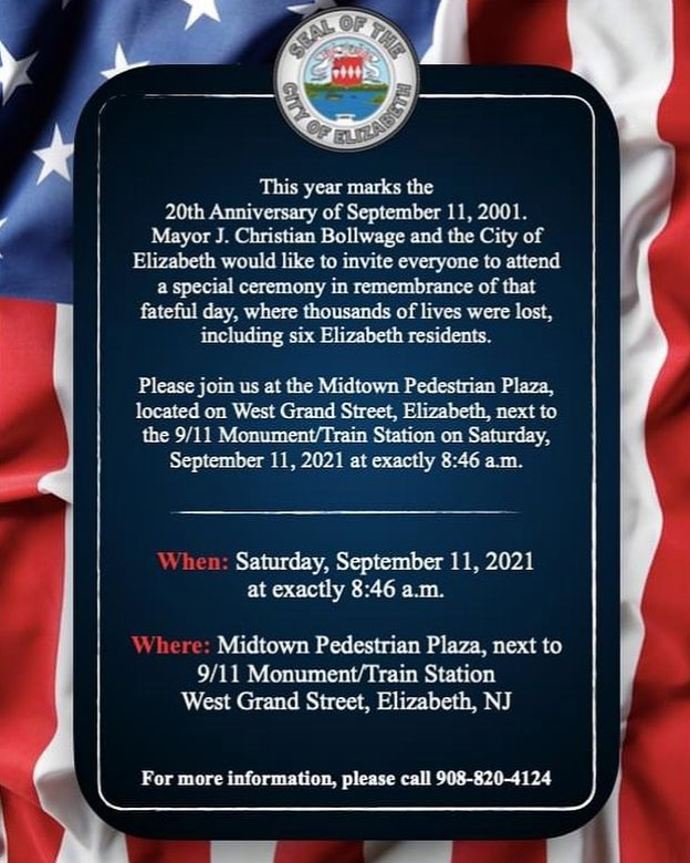 20th Anniversary of 9/11/2001.
Come together with fellow members of the community at the Midtown Pedestrian Plaza, tomorrow Saturday 9/11. 

For more information, call the City of Elizabeth, (908) 820-4124.
