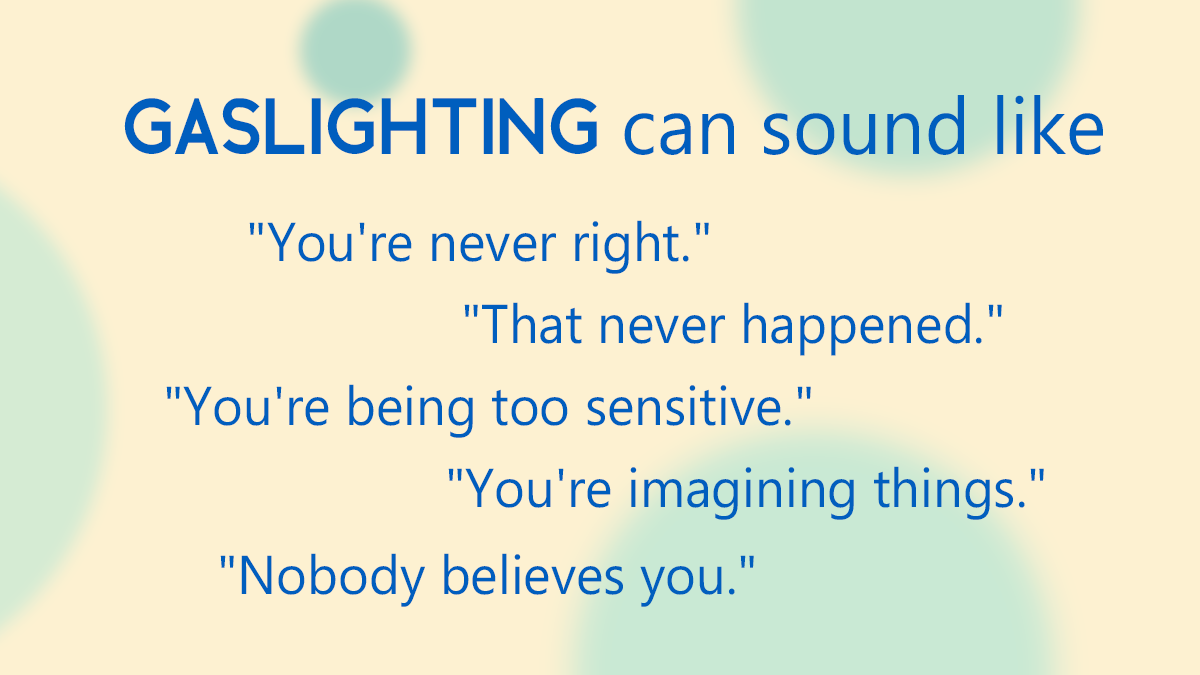 NOMOREorg's tweet photo. Abusers use gaslighting to isolate and take power from their partner. Know and identify the signs of this insidious form of emotional abuse.

Find a local domestic violence helpline at https://t.co/ahfQuGh6sr https://t.co/1EJbhAIegq