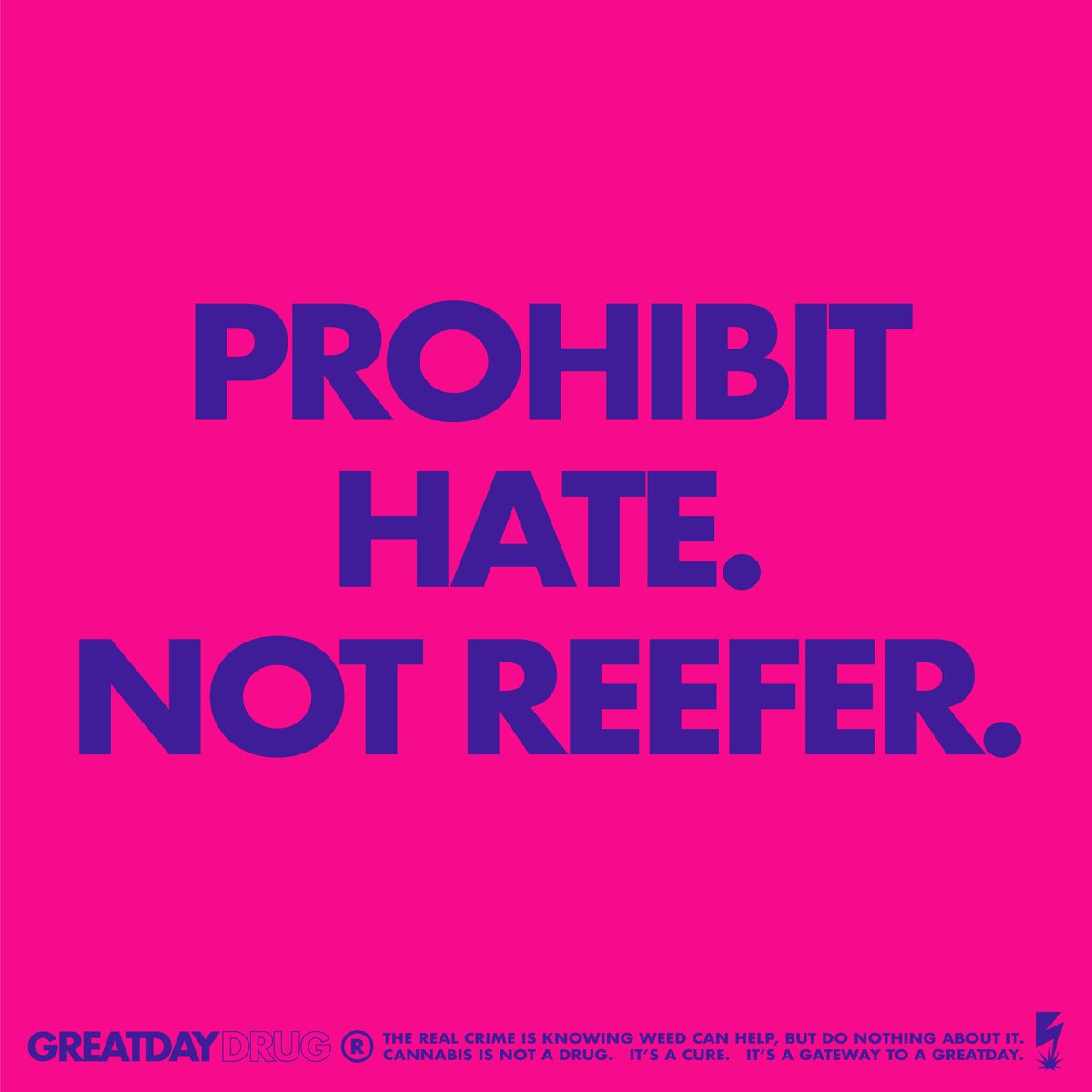 GREATDAYdrug's tweet photo. 𝙋𝙍𝙊𝙃𝙄𝘽𝙄𝙏 𝙃𝘼𝙏𝙀.
𝙉𝙊𝙏 𝙍𝙀𝙀𝙁𝙀𝙍.

#PROHIBIT #Hate.
Not #Reefer
#endthestigma #normalize #legalizeit #cannabisawareness 
ɢʀᴇᴀᴛᴅᴀʏᴅʀᴜɢ.ᴄᴏᴍ https://t.co/iG1kxmTkwr