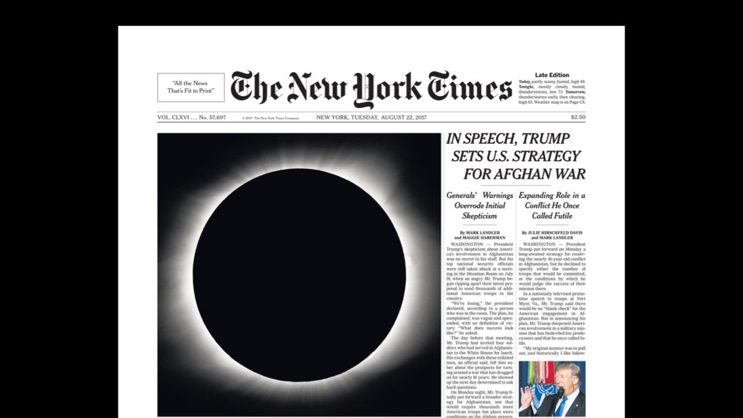 2017 AUGUST 22 NEW YORK TIMES-TRUMP STRATEGY FOR AFGHAN WAR-TOTAL ECLIPSE OF SUN 