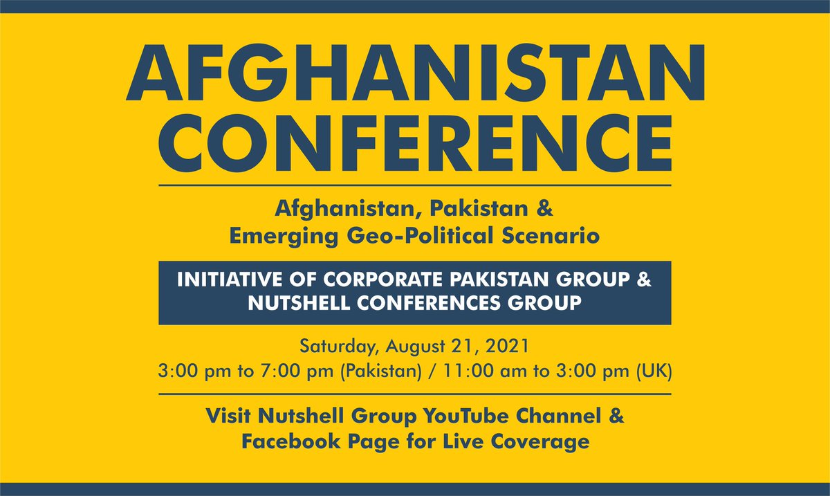 AFGHANISTAN CONFERENCE on August 21, 2021: Initiative of CORPORATE PAKISTAN GROUP &amp; Nutshell Conferences Group <a href="/ImranKhanPTI/">Imran Khan</a> <a href="/SMQureshiPTI/">Shah Mahmood Qureshi</a> <a href="/sherryrehman/">SenatorSherryRehman</a> <a href="/Mushahid/">Mushahid Hussain Sayed</a> <a href="/anwaar_kakar/">Anwaar ul Haq Kakar</a> <a href="/SaleemKhanSafi/">Saleem Safi</a> <a href="/NasimZehra/">Nasim Zehra</a> <a href="/ShireenMazari1/">Shireen Mazari</a> <a href="/MichaelKugelman/">Michael Kugelman</a> <a href="/AdilNajam/">Adil Najam </a> <a href="/mosharrafzaidi/">Mosharraf Zaidi 🍁</a> <a href="/NutshellGroup/">Nutshell Group</a>