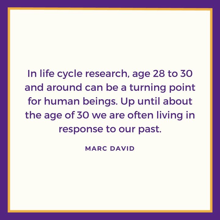 Psych_of_Eating's tweet image. In life cycle research, age 28 to 30 and around can be a turning point for human beings. Up until about the age of 30 we are often living in response to our past. -Marc David #howtothrive

Watch the latest episode here: youtube.com/watch?v=9S1fj9…