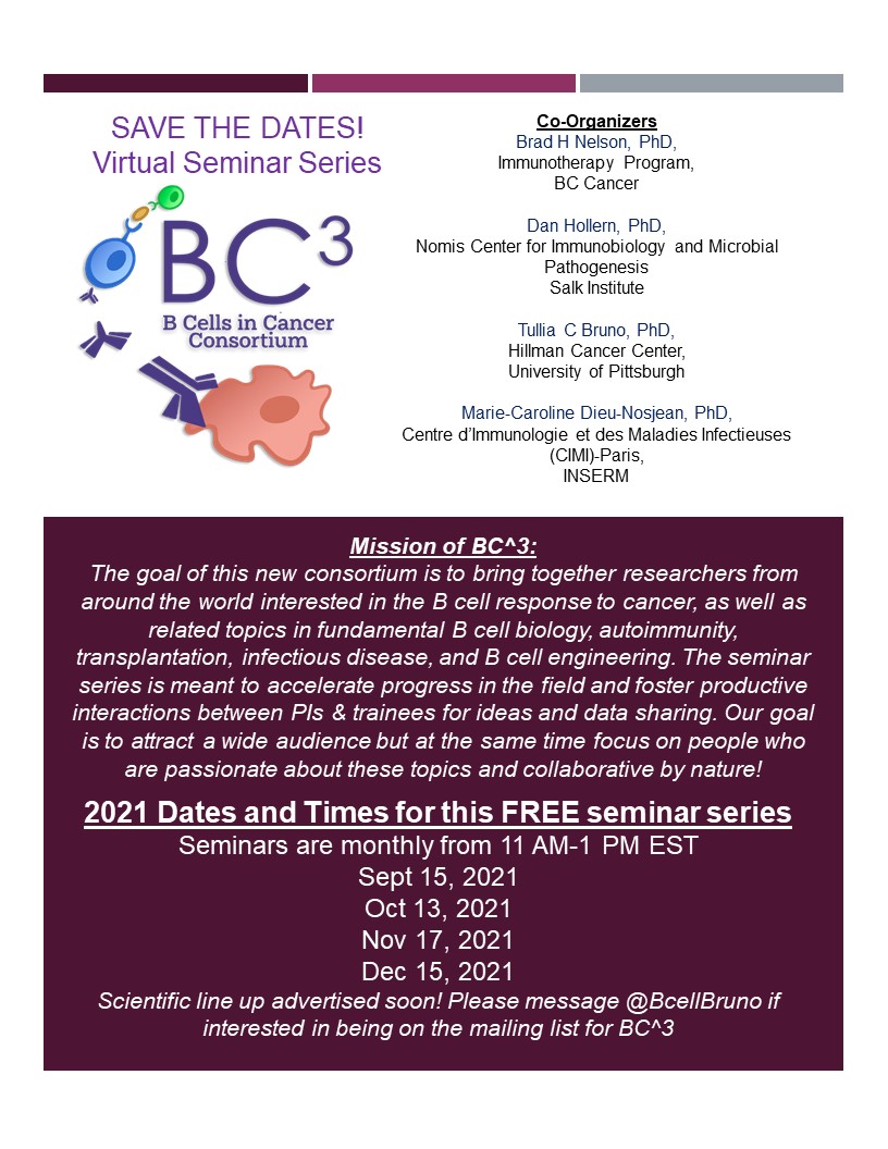 We (Brad Nelson, Dan Hollern, Tullia Bruno, and Marie-Caroline Dieu-Nosjean) have developed a virtual seminar series through our new B cells in Cancer Consortium (BC^3) group. Check out the info and participate! #Bcells #Bcellsincancer <a href="/hollern_daniel/">Daniel Hollern</a>