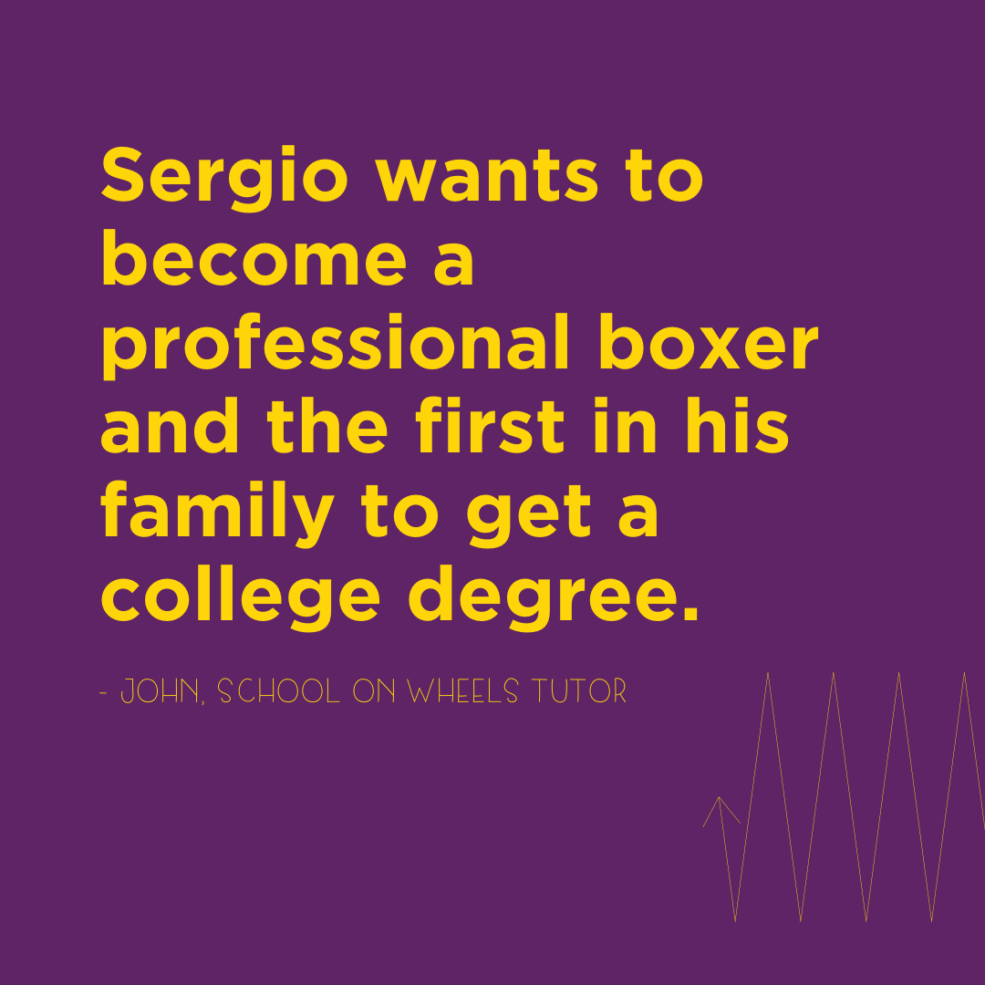 SchoolonWheels's tweet photo. Sergio's tutor John says that "boxing has taught him to work hard, and I have seen this translate to his schoolwork. His perseverance often amazes me, and I believe this will take him very far and allow him to reach his dreams. #schoolonwheels #studentspotlight #boxing #firstgen https://t.co/O3I11R5KgK