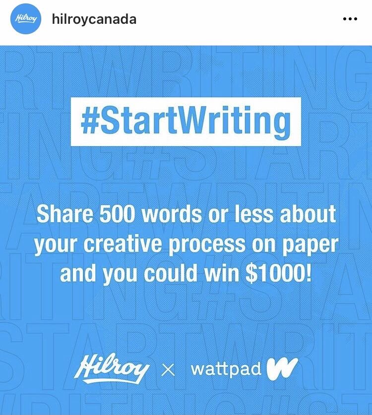 Calling out all Canadian creatives and writers! For this Back-to-School, Hilroy has partnered with Wattpad on an exciting new contest. Tell us how paper is a part of your creative process for a chance to win $1K and Hilroy prizes. For more details go to Hilroy.ca