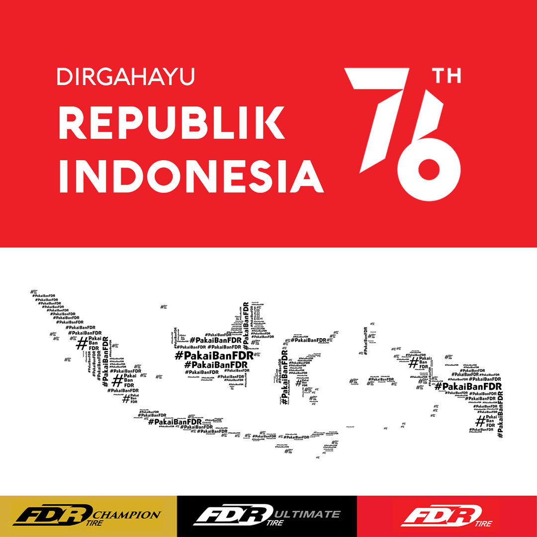 Dirgahayu Republik Indonesia yang ke-76, Indonesia Tangguh Indonesia Tumbuh

#BanFDR #FDRTire #LokalBeraksi #banggabuatanindonesia