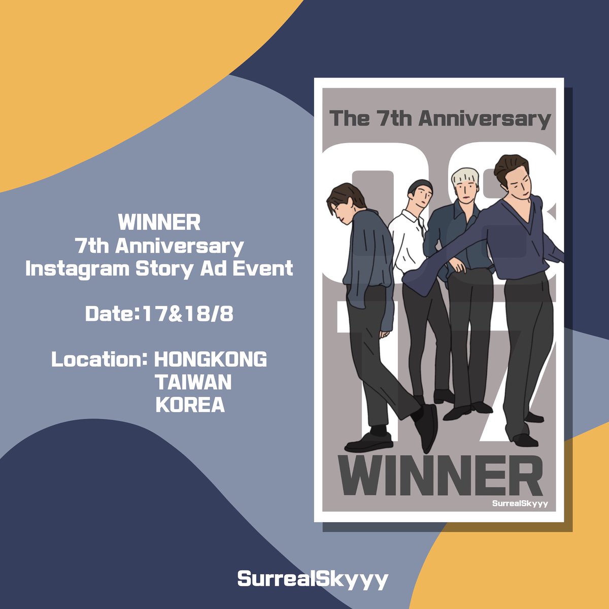 SurrealSkyyy's tweet photo. 💙WINNER 7th Anniversary💙
-Instagram story Ad Event-

Date：17&amp;18/8
Location：HONGKONG,TAIWAN,KOREA
@official_hoony_ @official_jinu_ @official_yoon_ @official_mino_ @yginnercircle 
-
#위너7주년_축하해 
#WINNER #위너 #김진우 #이승훈 #송민호  #강승윤 #HOONY #YOON #JINU #MINO https://t.co/h84w5V9Hkz
