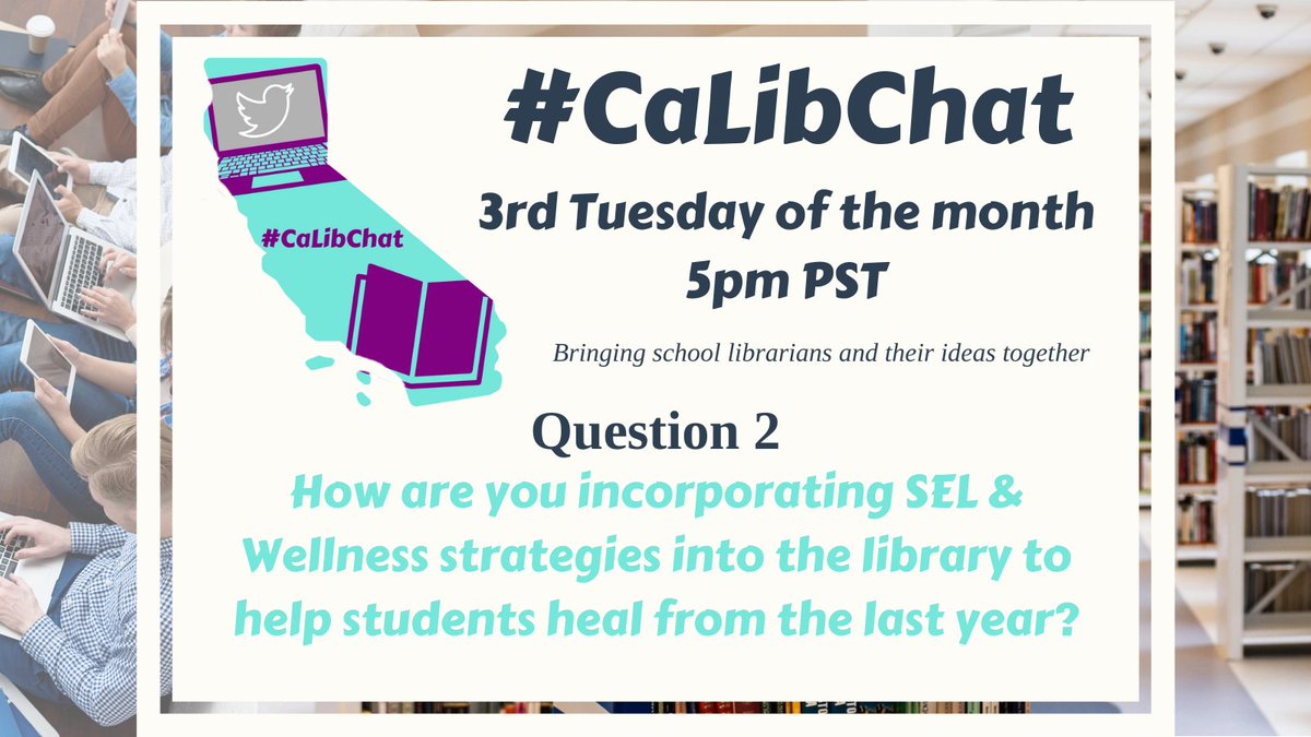 4csla's tweet image. Q2: How are you incorporating SEL &amp;amp; Wellness strategies into the library to help students heal from the last year? #4csla #CaLibChat