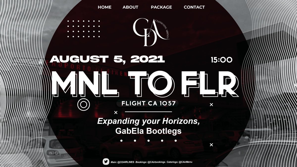 ㅤㅤ

        CLANDESTINE AIRLINES
        August 5, 2021. 15:00.
        Flight CA 1057.
        Manila, PH to Florence, IT.

ㅤㅤ