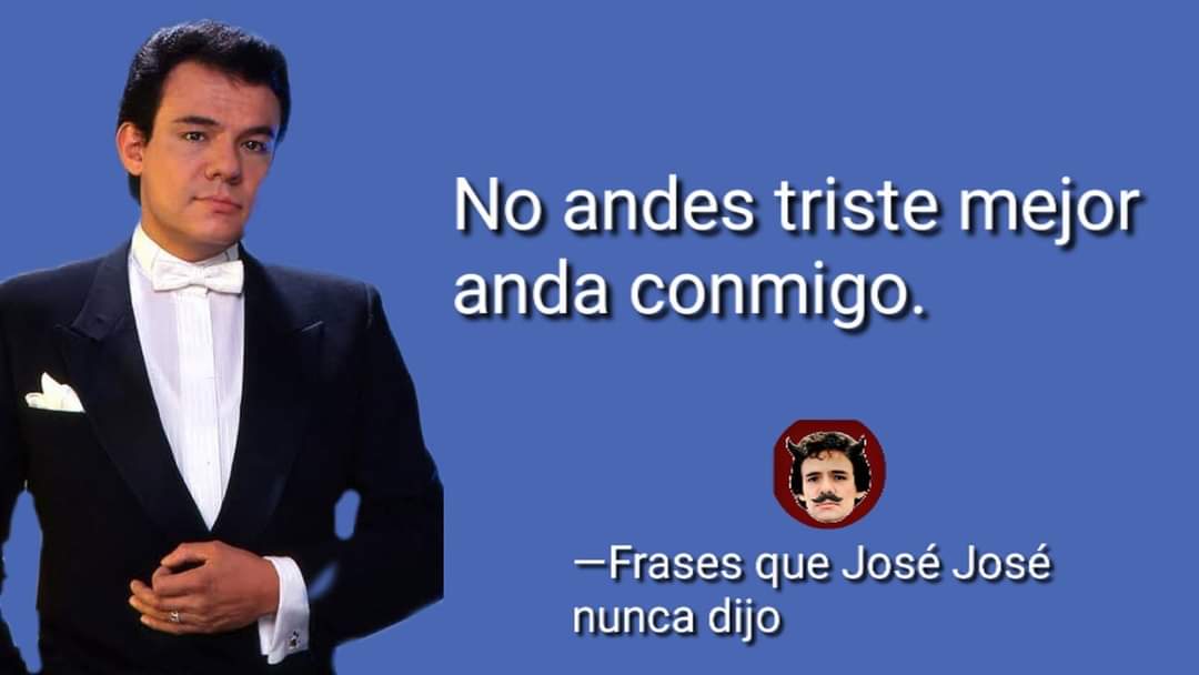 Top 45+ imagen jose jose frases Abzlocal.mx