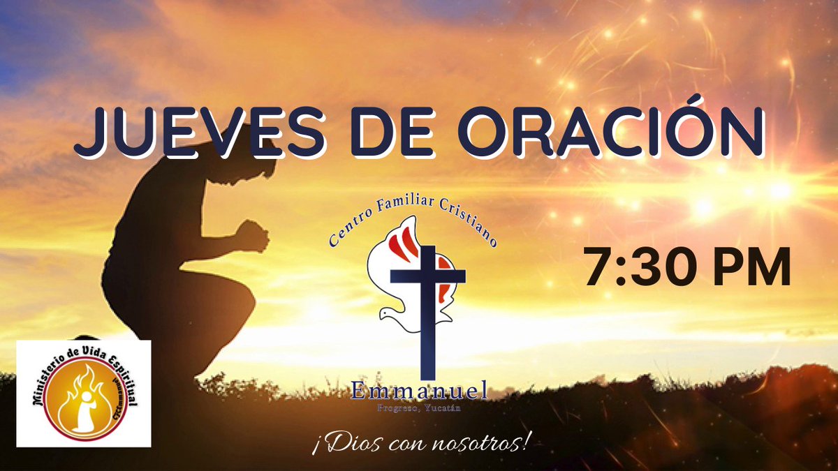 CFCEmmanuel's tweet photo. Oración Presencial. 7:30 pm https://t.co/gIRoFWS1Pu