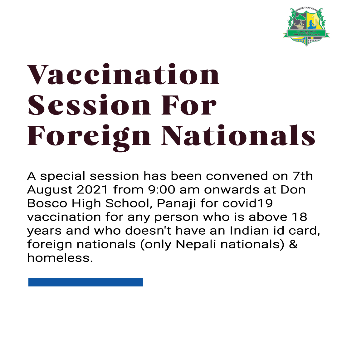 ccpmayor's tweet photo. A special session has been convened on 7th August 2021 from 9:00 am onwards at Don Bosco High School, Panaji for covid19 vaccination for any person who is above 18 years and who doesn't have an Indian id card, foreign nationals (only Nepali nationals) &amp; homeless. https://t.co/bQsEi8fjBx
