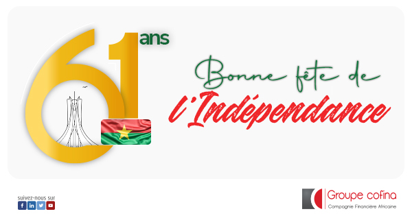 Le Groupe Cofina, souhaite une bonne fête de l’indépendance à tous les Burkinabés !
#GroupeCofina