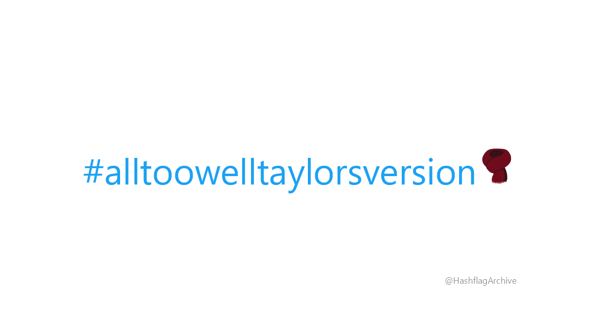 HashflagArchive's tweet photo. #alltoowelltaylorsversion https://t.co/PmIrMWNpCP