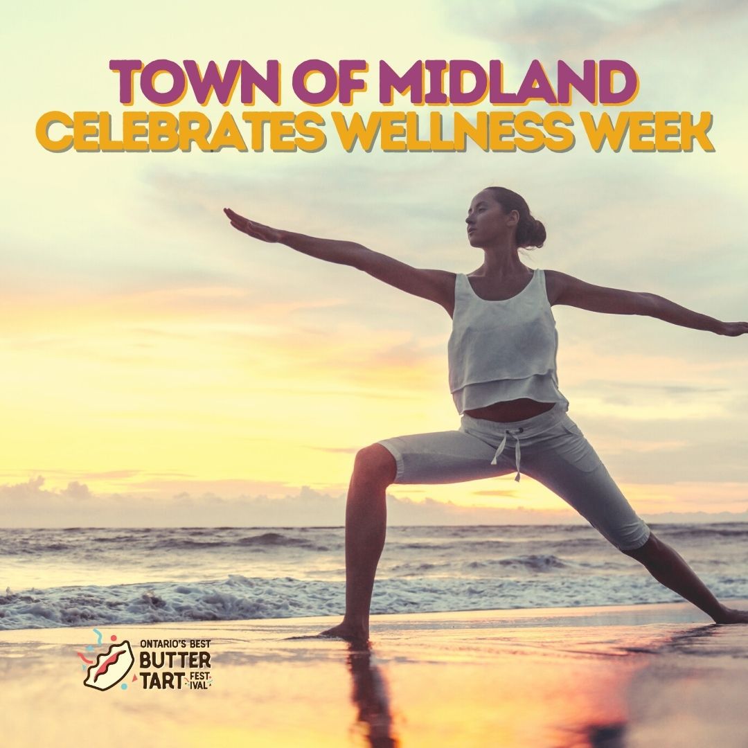 Butter Tart Festival On Twitter The Town Of Midland Celebrates Wellness Week August 2nd 8th Don T Forget To Add A Little Self Care In The Form Of Butter Tarts To Your Wellness Butter Tart Festival Midland 2022