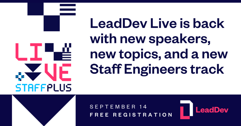 TheLeadDev's tweet photo. #LeadDevLive the virtual conference for engineering leaders is back on September 14 🎉

The event is bigger than ever, featuring a brand new track for senior individual contributors: #StaffPlusLive!

Explore the schedule &amp; register for free.