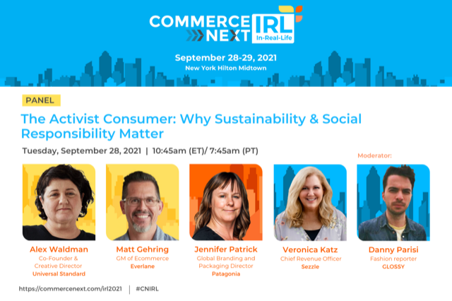 Join US at CommerceNext IRL on September 28-29th on the topic The Activist Consumer: Why #Sustainability &amp; #SocialResponsibility Matter! Our very own Co-Founder and Chief Creative Officer Alex Waldman will be among the speakers! Learn more here: commercenext.com/irl2021/ #CNIRL