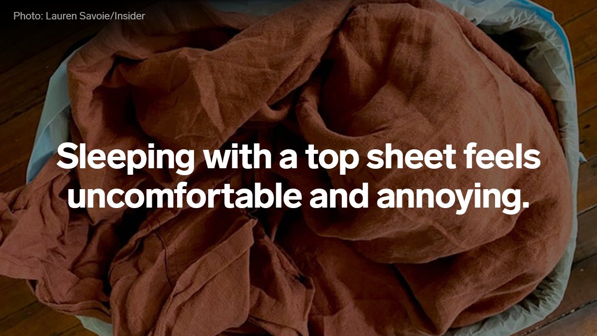 Insider Reviews (@insiderreviews) on Twitter photo "Why buy yourself a fluffy wonderful duvet only to never touch it?" said travel editor <a href="/EmilyHochberg/">Emily Hochberg</a>.
A top sheet also tends to migrate down to your feet or get bunched up elsewhere on the bed as you move naturally in your sleep, which is unpleasant.
businessinsider.com/is-a-top-sheet… "Why buy yourself a fluffy wonderful duvet only to never touch it?" said travel editor <a href="/EmilyHochberg/">Emily Hochberg</a>.
A top sheet also tends to migrate down to your feet or get bunched up elsewhere on the bed as you move naturally in your sleep, which is unpleasant.
businessinsider.com/is-a-top-sheet…