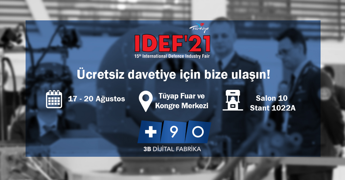 IDEF'21'de Salon 10, Stant 1022A'dayız!

🎫 Ücretsiz davetiye için bize ulaşın: arti90.com/idef21/

#IDEF21 #TÜYAP #SavunmaSanayii #3BBaskı #MakeItBetterFaster