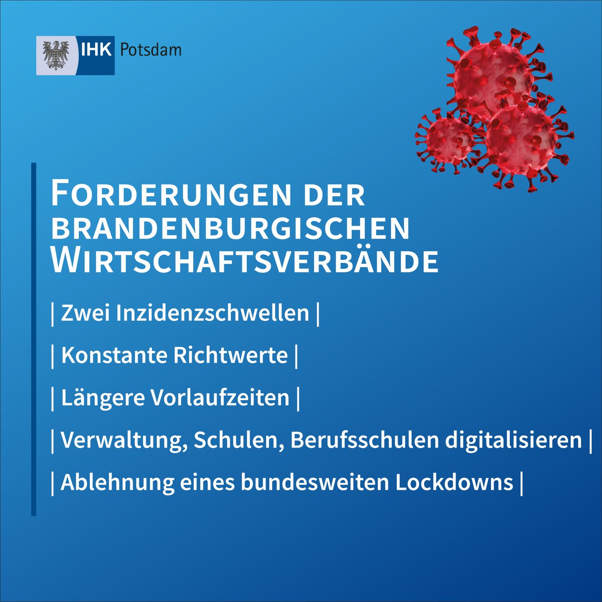IHK Potsdam (@ihkpotsdam) on Twitter photo Eine transparente und bundesunabhängige Corona-Politik, das fordern die Brandenburger Wirtschaftsverbände. 💯🔥 Lesen Sie hier weiter:
kurzelinks.de/w0m6
#Corona #Wirtschaft #Inzidenz #NoLockdown
Gemeinsam mit🤝<a href="/IHK_Ostbrandenb/">IHK Ostbrandenburg</a> <a href="/IHKCottbus/">IHK Cottbus</a> <a href="/hwk_potsdam/">HWK Potsdam</a> HBB e.V. & DEHOGA BRB Eine transparente und bundesunabhängige Corona-Politik, das fordern die Brandenburger Wirtschaftsverbände. 💯🔥 Lesen Sie hier weiter:
kurzelinks.de/w0m6
#Corona #Wirtschaft #Inzidenz #NoLockdown
Gemeinsam mit🤝<a href="/IHK_Ostbrandenb/">IHK Ostbrandenburg</a> <a href="/IHKCottbus/">IHK Cottbus</a> <a href="/hwk_potsdam/">HWK Potsdam</a> HBB e.V. & DEHOGA BRB