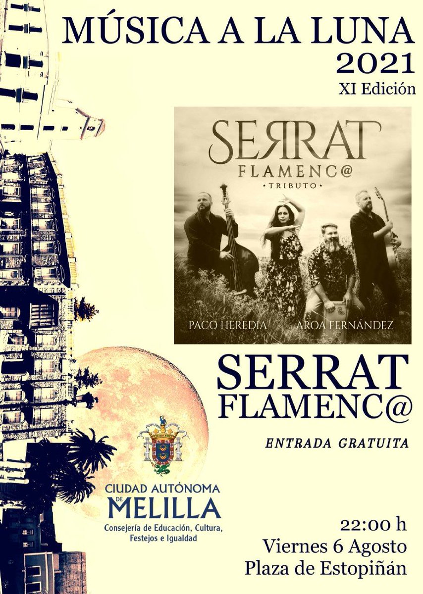 cultura_melilla's tweet photo. Hoy se estrena en la Plaza de Estopiñán la XI edición de Música a la Luna y lo hace con un tributo, Serrat Flamenc@. El concierto será protagonizado por Aroa Fernández y Paco Heredia.
Recordamos que la entrada es gratuita y que el aforo se irá completando por orden de llegada. https://t.co/XDkHLesKnM