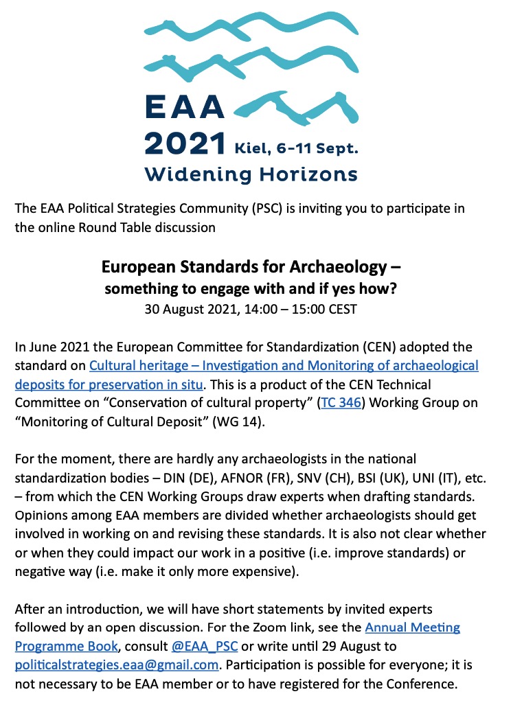 Join the <a href="/EAA_PSC/">Political Strategies Community EAA</a> August 30th, 2021 at 14h CEST for an online Round Table discussion about: European Standards for Archaeology – something to engage with and if yes how? Registration to politicalstrategies.eaa@gmail.com