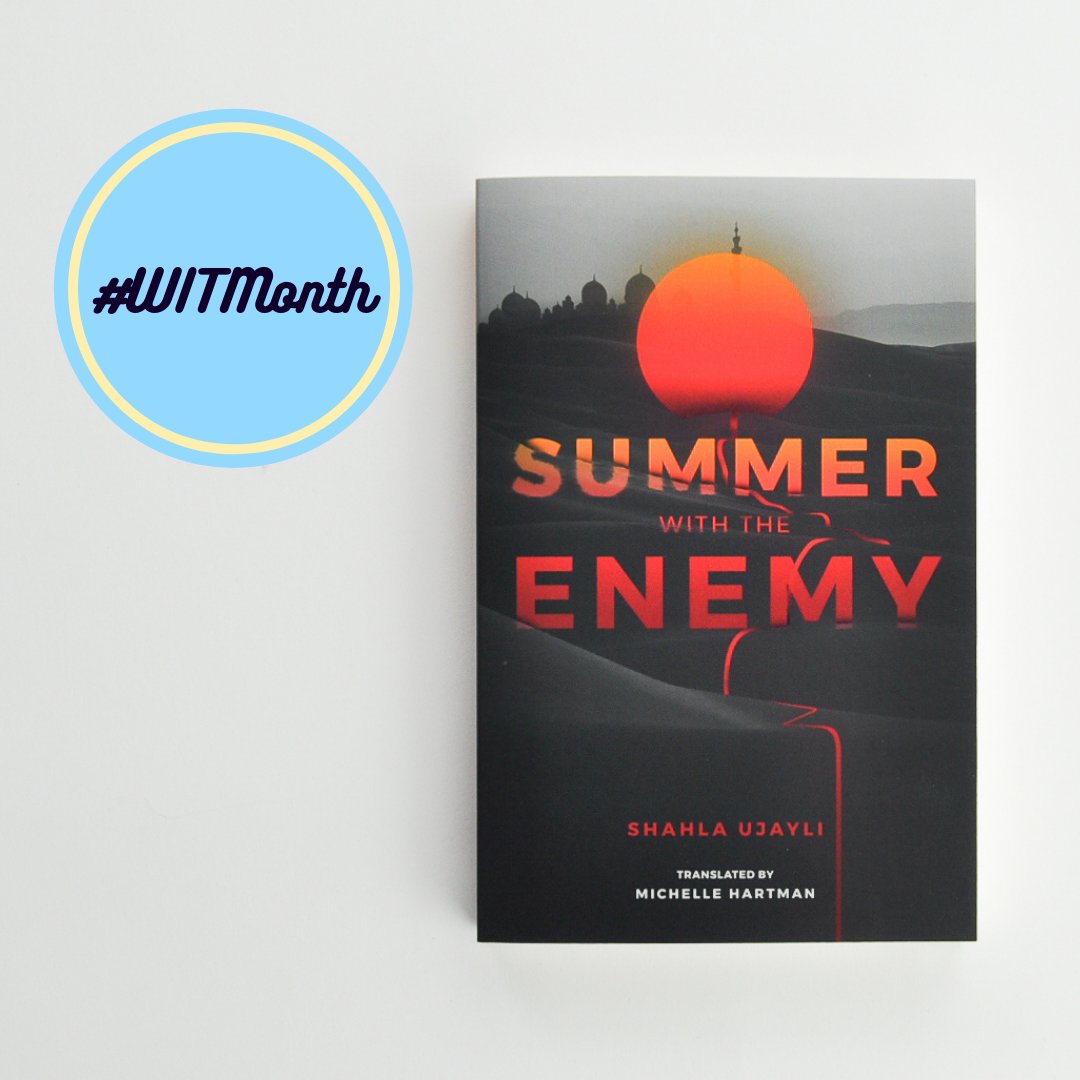 Our first recommendation for #WITMonth is Shahla Ujayli's 'Summer with the Enemy', translated by Michelle Hartman. We love this novel, and we think you will too! For more information, check our website: interlinkbooks.com/product/summer… @Read_WIT @Biblibio