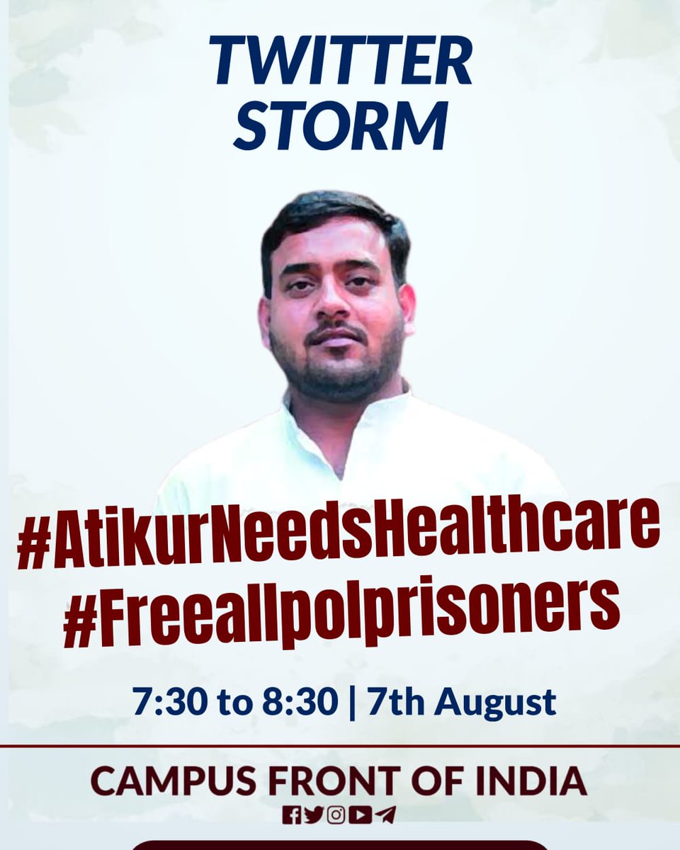 CampusFrontInd's tweet photo. Twitter Storm

#AtikurNeedsHealthcare
#Freeallpolprisoners

7:30 - 8:30 PM | 7th August

#CampusFrontofIndia https://t.co/awfzymbF0J