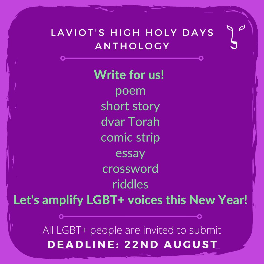 LaviotUK's tweet photo. Laviot is putting together an anthology of content by the LGBT+ community for the High Holy Days. Submissions deadline is 22nd August &amp; don't have to feature LGBT+ themes. 

Get thinking this Shabbat about what you want to say and how to say it! Al print-friendly styles welcome. https://t.co/uEdLkjEuLI