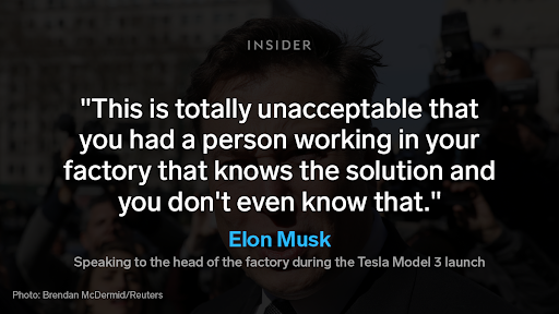 Graphic shows a quote from Elon Musk that reads: "This is totally unacceptable that you had a person working in your factory that knows the solution and you don't even know that."