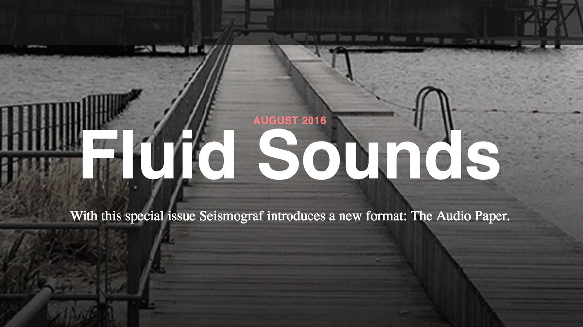 Fluid Sounds (Seismograf) : bit.ly/3xrzKCf "With this special issue Seismograf introduces a new format: The Audio Paper."